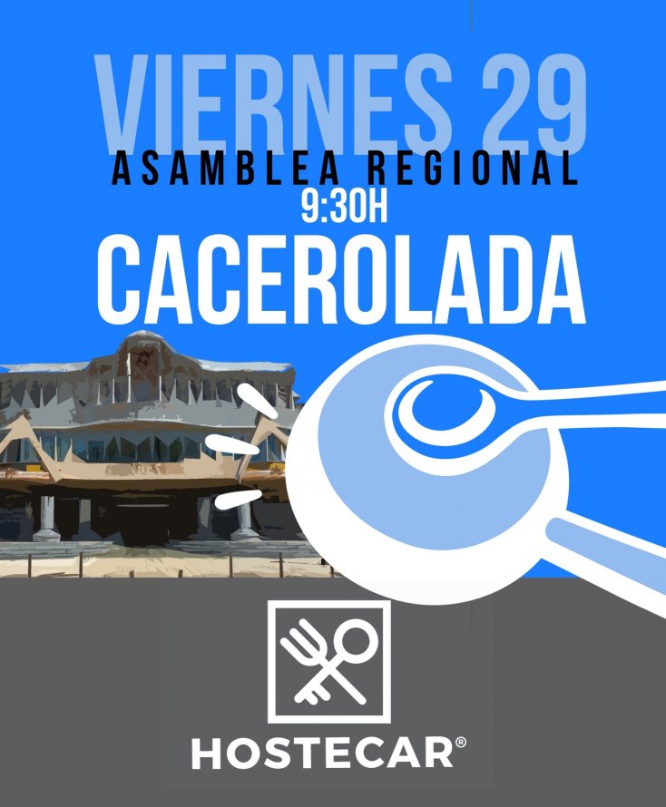 HOSTECAR CONVOCA UNA CACEROLADA EN LA ASAMBLEA REGIONAL
